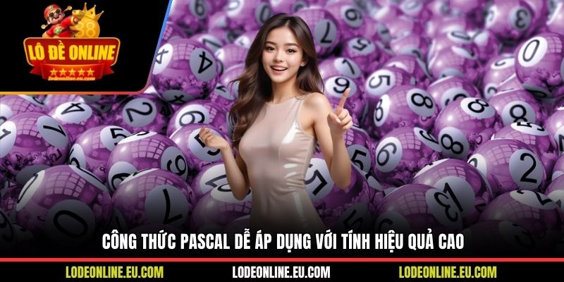Công thức Pascal dễ áp dụng với tính hiệu quả cao
