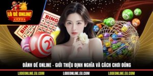 Đánh Đề Online - Giới Thiệu Định Nghĩa Và Cách Chơi Đúng