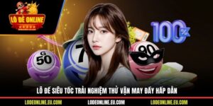 Lô Đề Siêu Tốc Trải Nghiệm Thử Vận May Đầy Hấp Dẫn