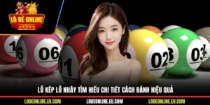 Lô Kép Lô Nháy Tìm Hiểu Chi Tiết Cách Đánh Hiệu Quả