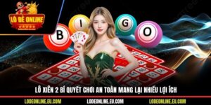Lô Xiên 2 Bí Quyết Chơi An Toàn Mang Lại Nhiều Lợi Ích