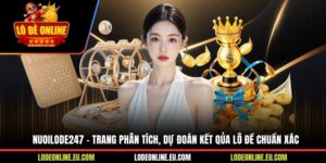 Nuoilode247 - Trang Phân Tích, Dự Đoán Kết Qủa Lô Đề Chuẩn Xác