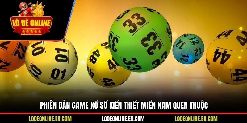 Phiên bản game xổ số kiến thiết miền Nam quen thuộc