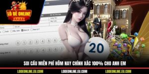 Soi Cầu Miễn Phí Hôm Nay Chính Xác 100% Cho Anh Em