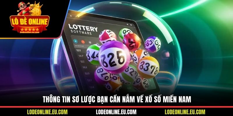 Thông tin sơ lược bạn cần nắm về xổ số miền Nam